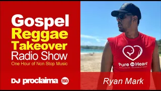 GOSPEL REGGAE 2018 - One Hour Gospel Reggae Takeover Show - DJ Proclaima 3rd August