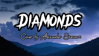 Lyrics Diamonds - Rihanna (cover by Alexander Stewart)