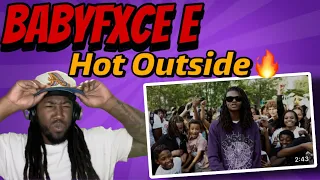 This 🔥!! BabyFxce E - Hot Outside (reaction)