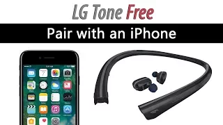 LG Tone FREE - How to Pair with an iPhone