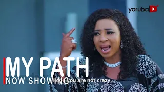 My Path Latest Yoruba Movie 2022 Drama Starring Mide Abiodun | Yetunde Barnabas | Afeez Abiodun