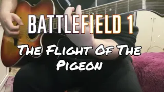 The Flight Of The Pigeon (OST Battlefield One) Guitar Cover