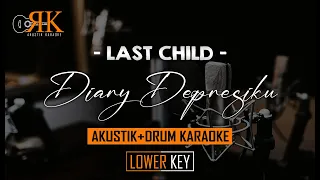 Diary Depresiku - Last Child | AkustikDrum Karaoke (Nada Rendah)