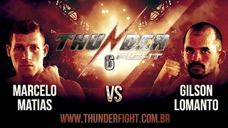 Thunder Fight 6 - Marcelo Matias vs Gilson Lomanto