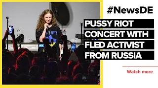 Pussy Riot concert with activist after escape from Russia | #NewsDE