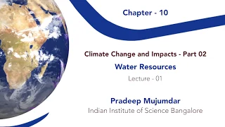 W13 C10 P02 L01 Climate Change and Impacts  Water Resources Lecture 01