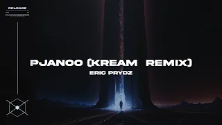 Eric Prydz - Pjanoo (KREAM Remix)