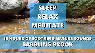 Babbling Brook - No Ads - Relaxing Nature Water Sounds - Stress Relief Sleep Aid (10 hours, No Ads)