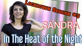 LOCKDOWN SESSION #3 - SANDRA - In the Heat of The Night COVER