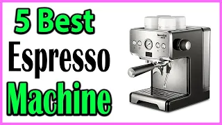 TOP 5 Best Espresso Machine Review 2024