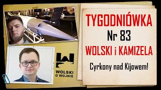 Wolski z Kamizelą: Tygodniówka Nr 83 - HIPERSONICZNE CYRKONY NAD KIJOWEM!