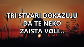 TRI STVARI DOKAZUJU DA TE NEKO ZAISTA VOLI... | Mudre Riječi |