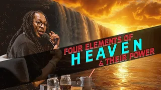 FOUR ELEMENTS OF HEAVEN & THEIR POWER }{ REVEALED }{ PROPHET LOVY L. ELIAS