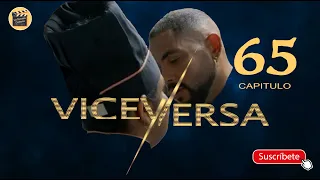 VICEVERSA | CAP - 65 | La Novela Cubana