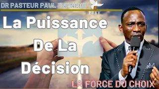 LA PUISSANCE DE LA DÉCISION || DR PASTEUR PAUL ENENCHE
