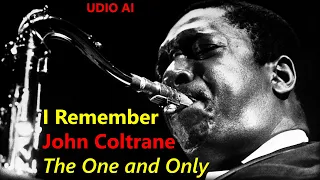 ❤️ I Remember John Coltrane 'The One and Only' (April 2024) – AI Song (6m27s) crafted with UDIO AI