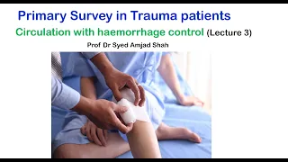 Primary Survey in Trauma Patients | Circulation with haemorrhage Control | ATLS | Syed Amjad Shah