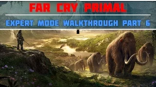 Far Cry: Primal Walkthrough - Expert - Part 6 - Stealthy Caveman | CenterStrain01