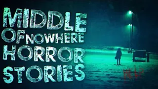 5 Scary Middle Of Nowhere Horror Stories