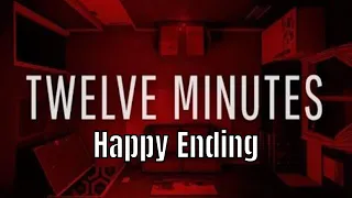 12 Minutes -  The Only Happy Ending [No Commentary] [Twelve Minutes]