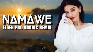 Arabic Remix - Namawe (Elsen Pro Remix)