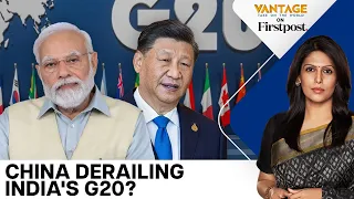 Is China Sabotaging India's G20 Presidency? | Vantage with Palki Sharma