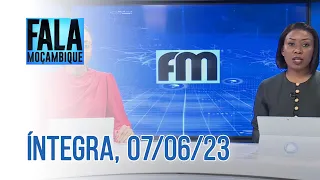 Assista à íntegra do Fala Moçambique | 07/06/2023