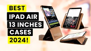 Top 6 Best iPad Air 13 Inch Cases 2024!✅🔥🔥 Protective / Magnetic / Folio🔥