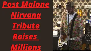 Post Malone Nirvana Tribute Raises Millions