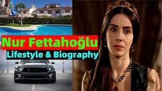 Nur Fettahoğlu ♧ Lifestyle and Short Biography ♧ Boyfriend - Family - Net Worth - Hobbies - AOM