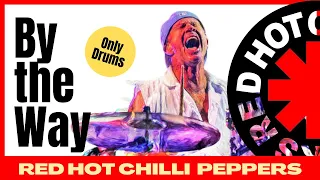 By the Way Red Hot Chili Peppers Only Drums (Insolate drums)