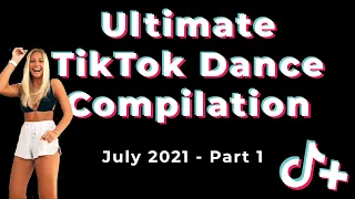 Ultimate TikTok Dance Compilation July 2021 - Part 1