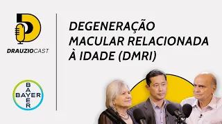 Perda de visão em pessoas acima dos 50 anos | DrauzioCast