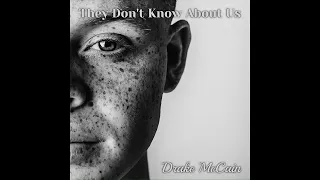 Drake McCain - They Don't Know About Us (Audio)