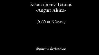 Kissin on my Tattoos - August Alsina