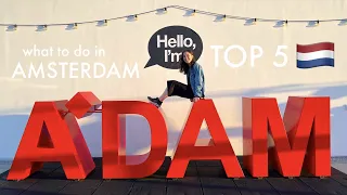 TOP 5 THINGS TO DO IN AMSTERDAM 🇳🇱