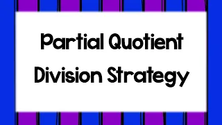 Partial Quotient Strategy for Division