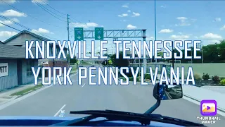LOAD FROM KNOXVILLE TENNESSEE TO YORK PENNSYLVANIA TRUCKING LIFE (#13) May 13/14/14/16,2021