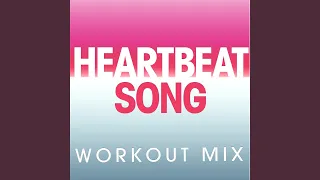 Heartbeat Song (Workout Mix)