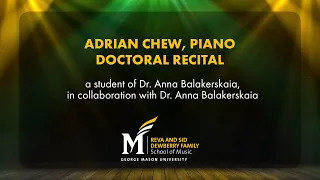 Adrian Chew Jia Liang, Piano, Doctoral Recital