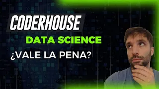 Data Science en CODERHOUSE 🤖 | Mi experiencia