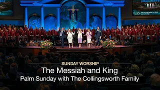 The Messiah and King - Palm Sunday with The Collingsworth Family