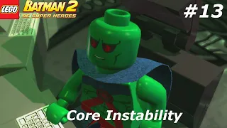 Lego Batman 2 DC Duper Heroes 100% Walkthrough Part 13 No Commentary Core Instability