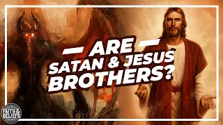 Are Satan and Jesus BROTHERS??? Ep. 112