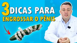 3 Dicas Para Quem Deseja Aumentar e Engrossar o Pênis | Dr. Claudio Guimarães