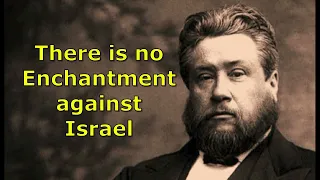 Spurgeon's Devotions. May 11th. "There is no Enchantment against Israel."