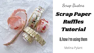 SCRAP PAPER RUFFLE ROLLS TUTORIAL AND HOW I USE THEM | #scrapbusters