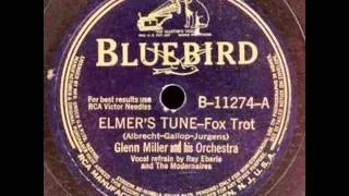 Glenn Miller & His Orch. (Ray Eberle & The Modernaires). Elmer´s Tune (Bluebird 11274-A, 1941)