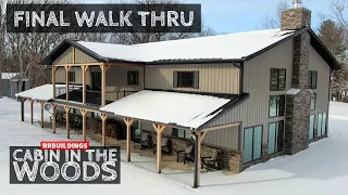 Final Walk Thru of the Cabin in the Woods Post Frame Barndominium