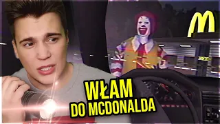 WŁAMAŁEM SIĘ DO MC'DONALDS